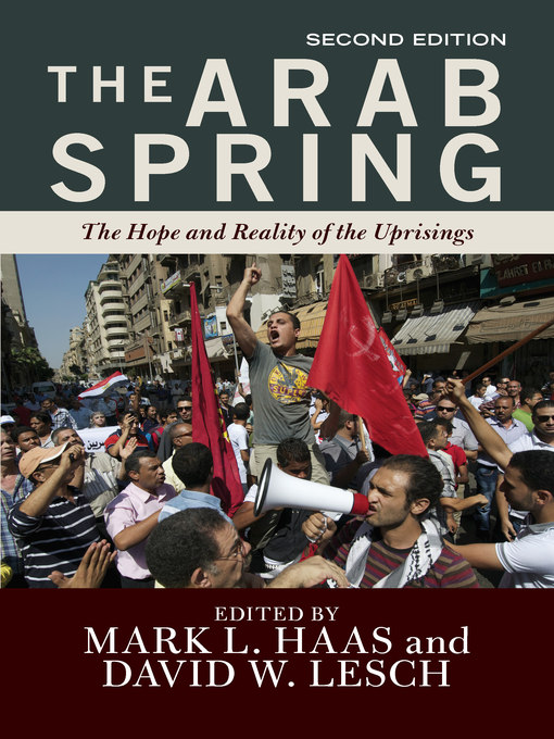 Title details for The Arab Spring by Mark L. Haas - Available